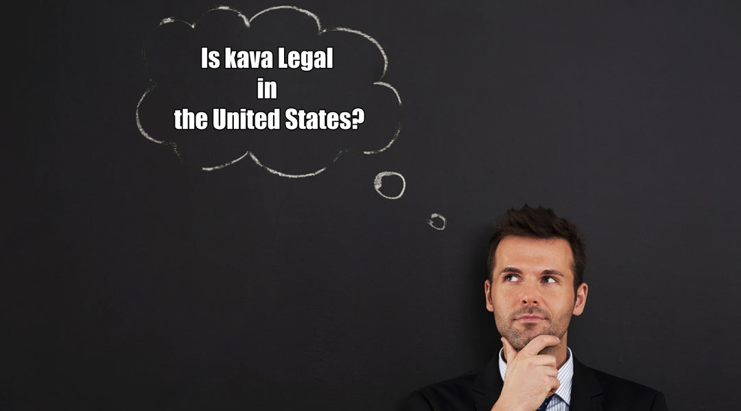 Is Kava Legal in 2023?