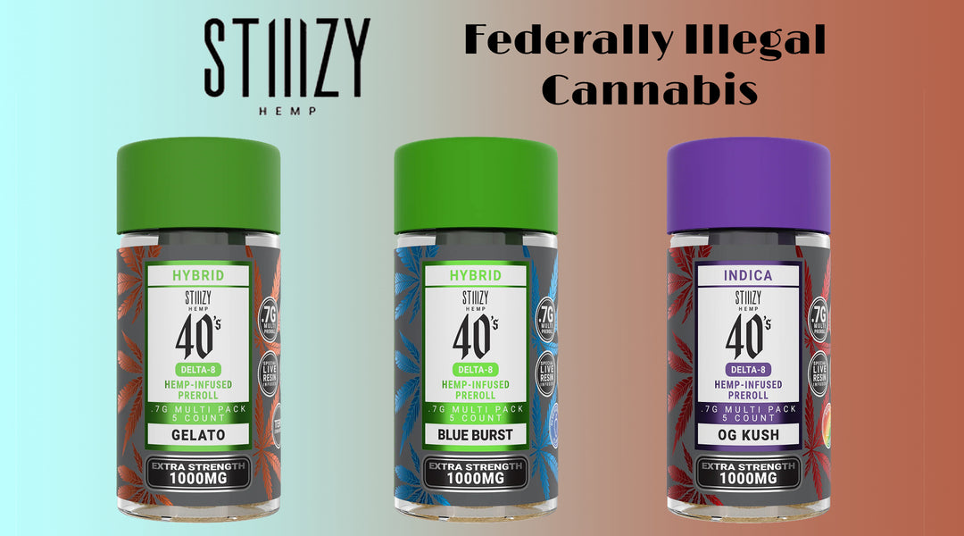 STIIIZY Hemp — Federally Illegal Cannabis