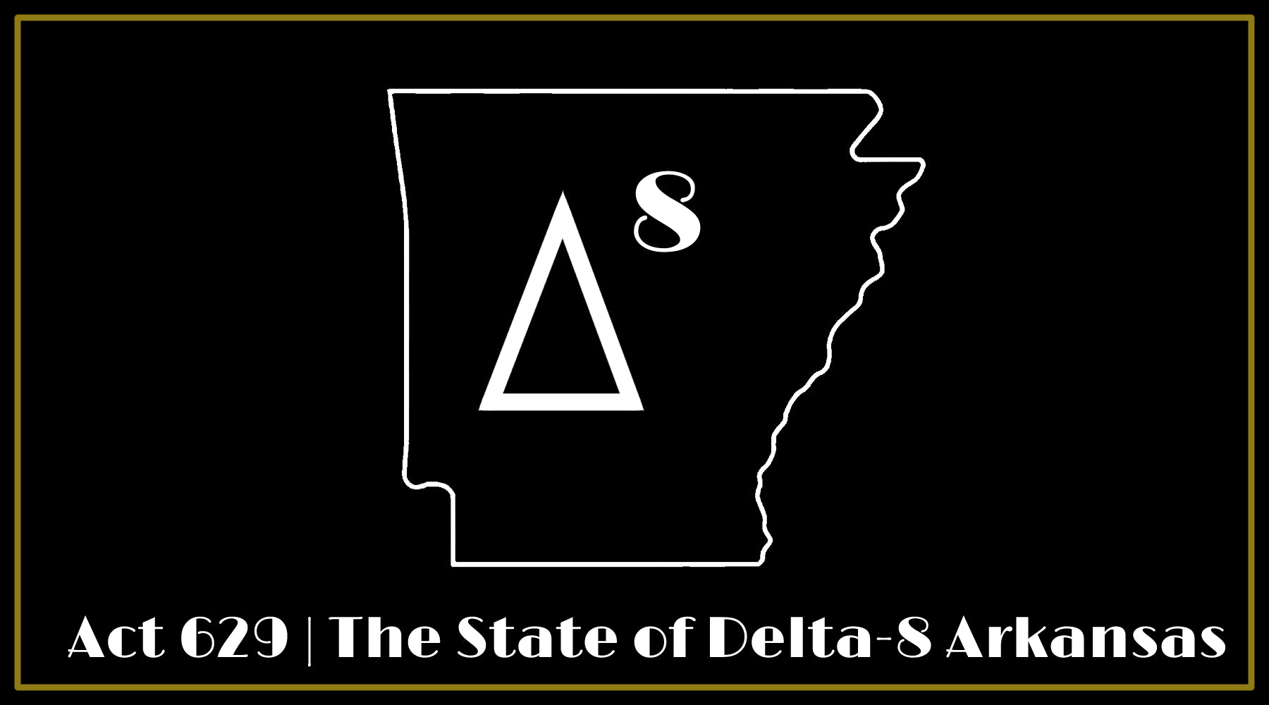 Act 629:The State of Delta-9 Arkansas
