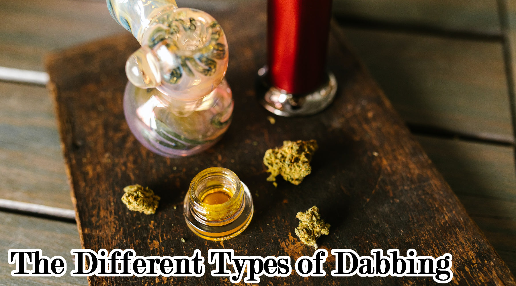 The Different Types of Dabbing
