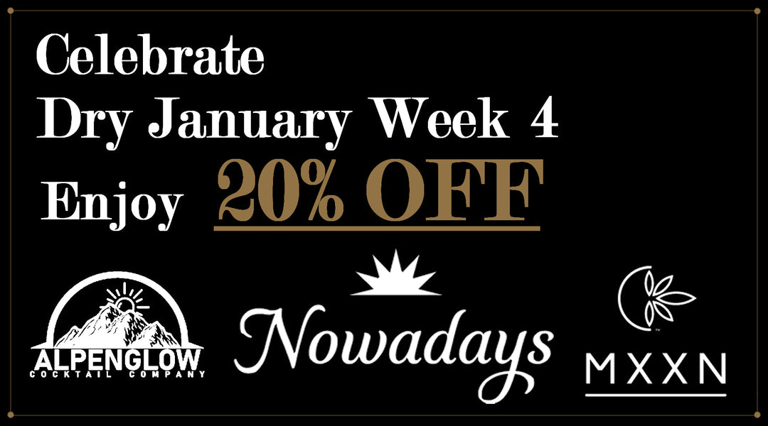 Celebrate Dry January – Save 20% On All Nowadays, MXXN, & Alpenglow!